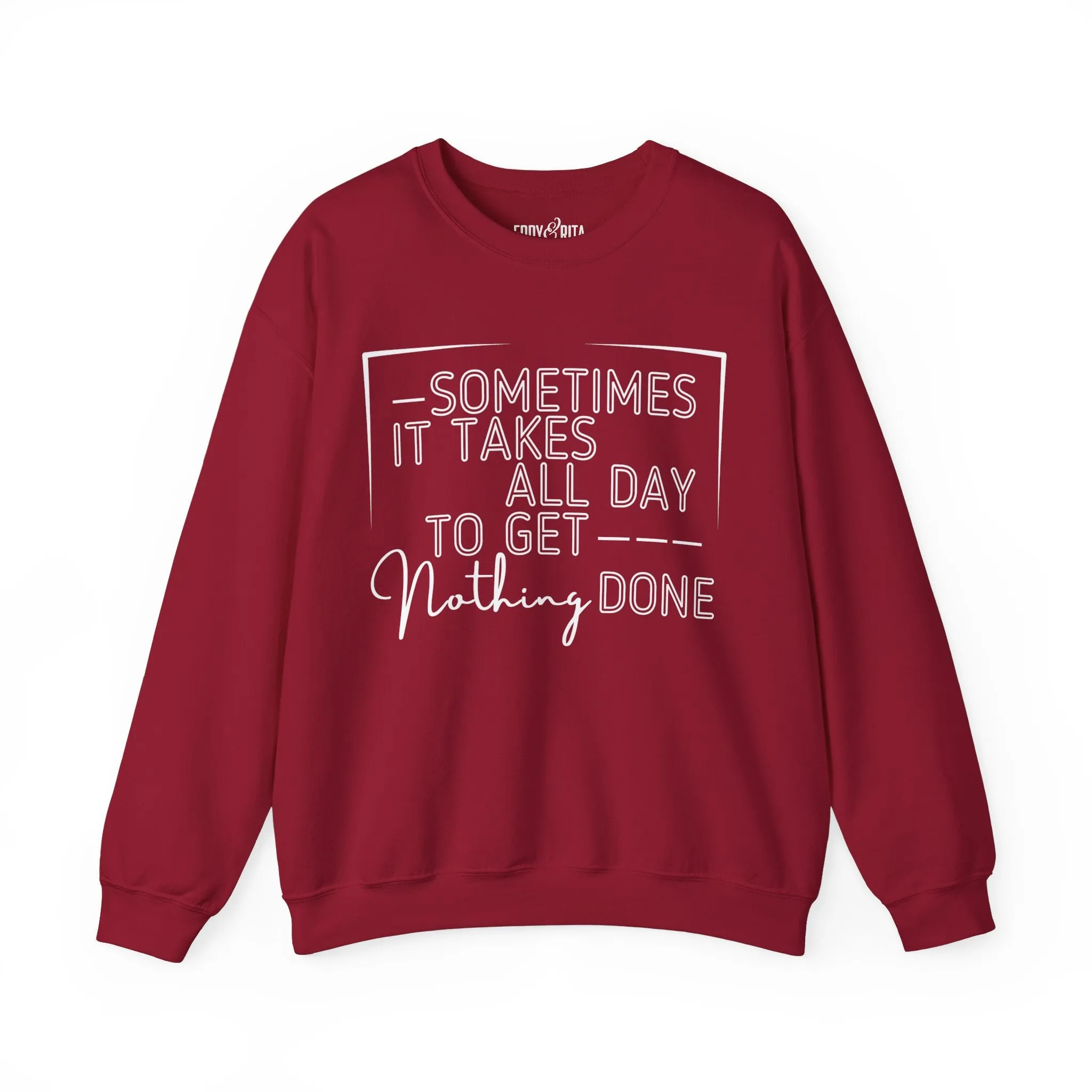 Women’s Heavy Sweatshirt – “Sometimes It Takes All Day to Get Nothing Done” | Cozy and Playful Casual Pullover