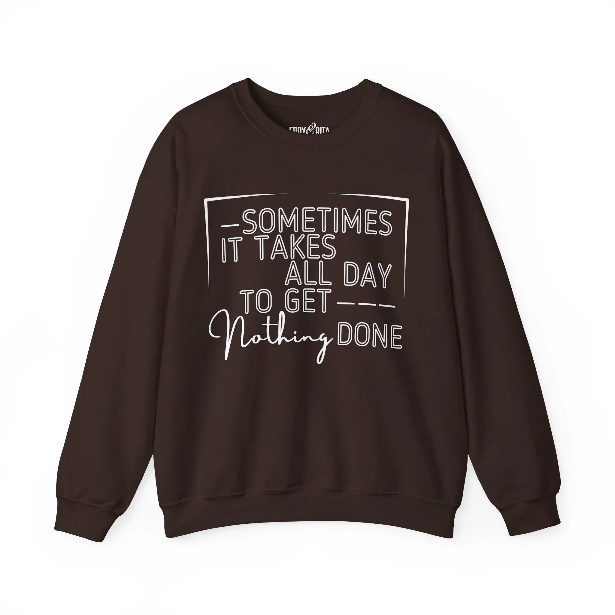 Women’s Heavy Sweatshirt – “Sometimes It Takes All Day to Get Nothing Done” | Cozy and Playful Casual Pullover