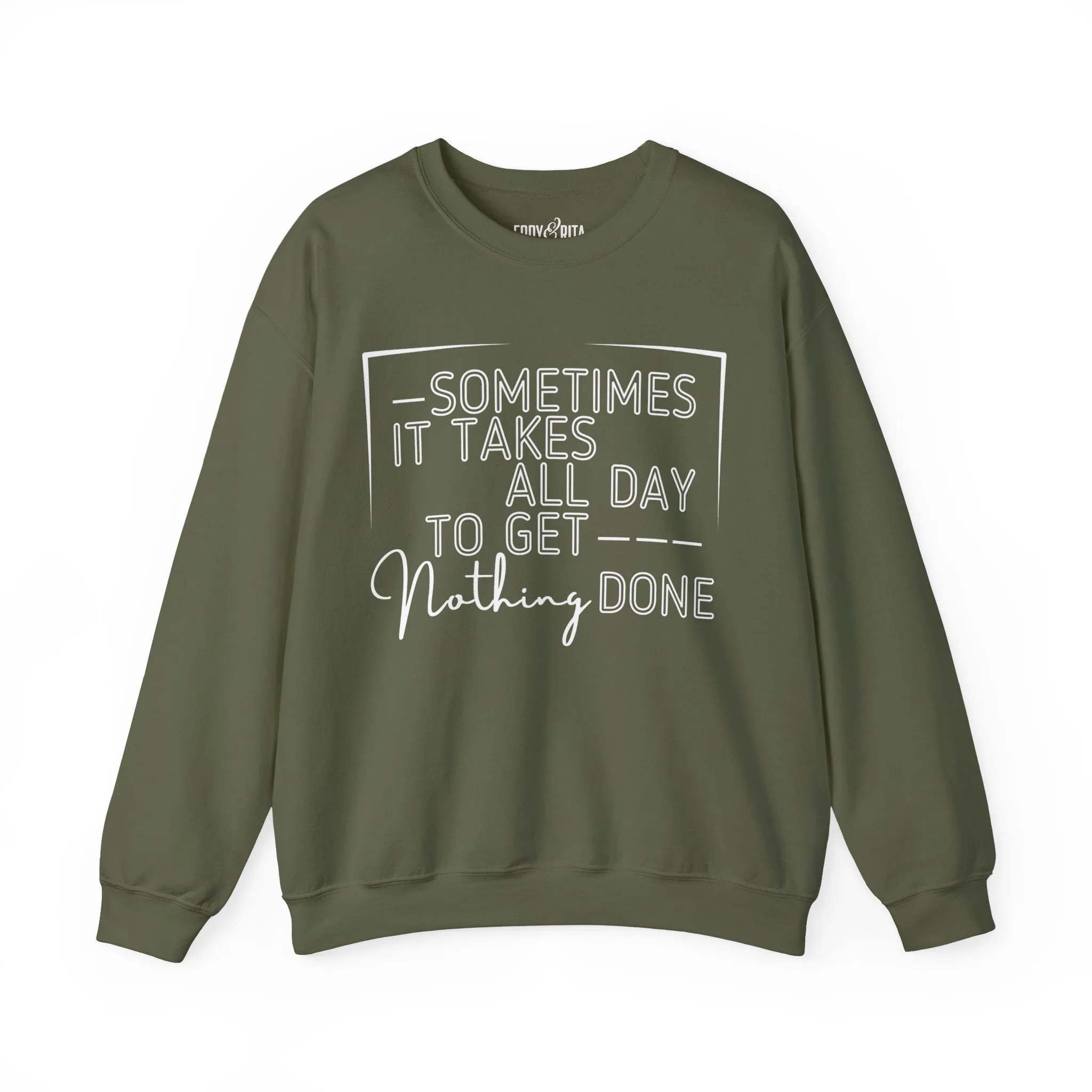 Women’s Heavy Sweatshirt – “Sometimes It Takes All Day to Get Nothing Done” | Cozy and Playful Casual Pullover