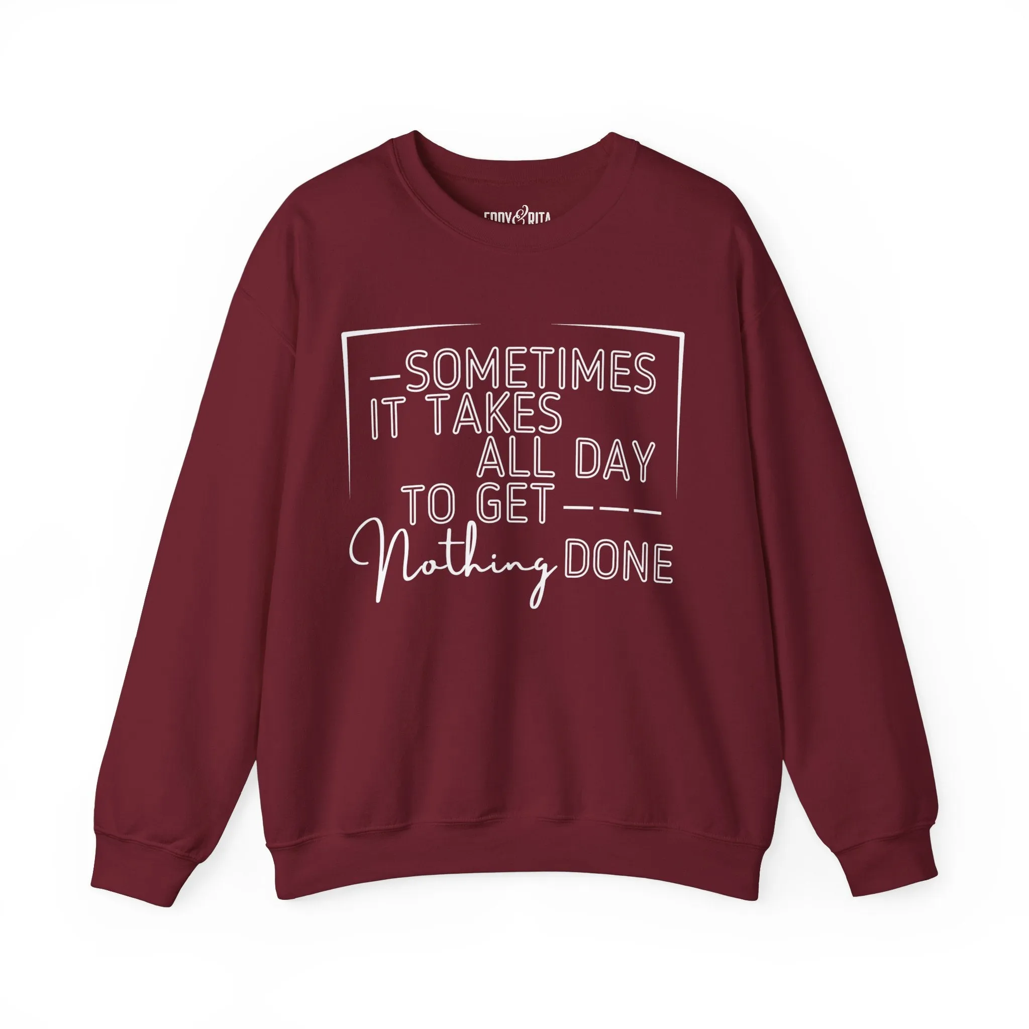 Women’s Heavy Sweatshirt – “Sometimes It Takes All Day to Get Nothing Done” | Cozy and Playful Casual Pullover